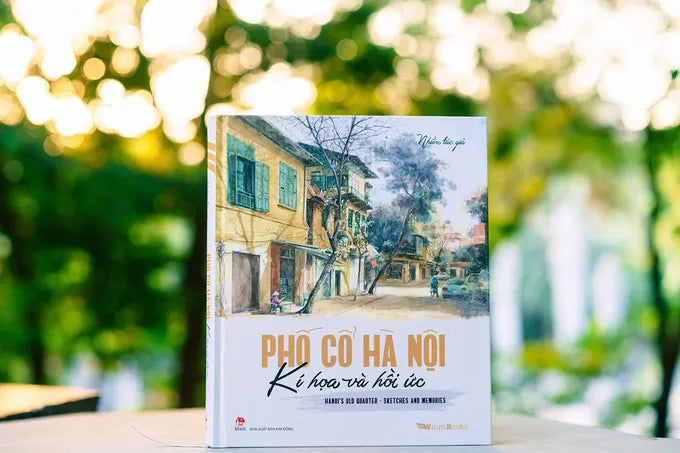  Phố Cổ Hà Nội - Kí Họa Và Hồi Ức (Hanoi's Old Quarter – Sketches And Memories) - Bilingual Artbook 
