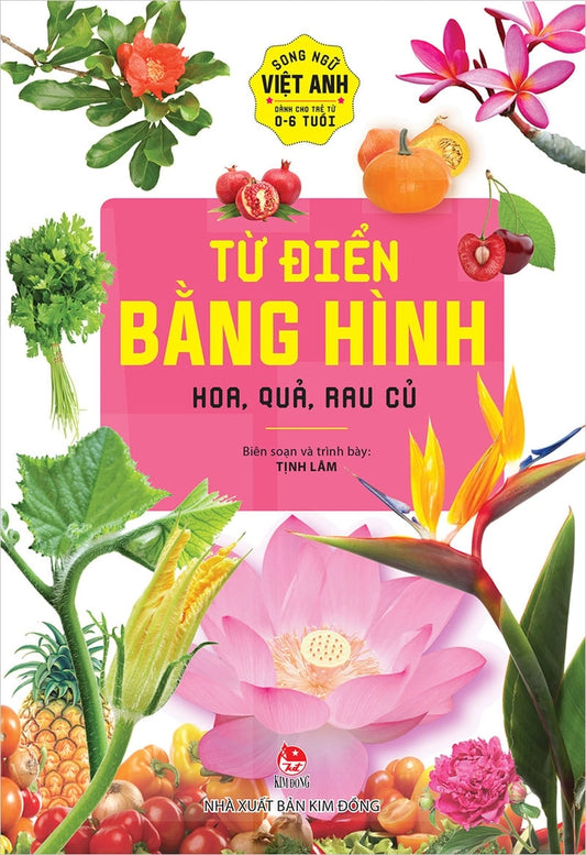 Từ điển bằng hình - Hoa, quả, rau củ Pictionary of Fruits and Vegetables in Vietnamese and English 