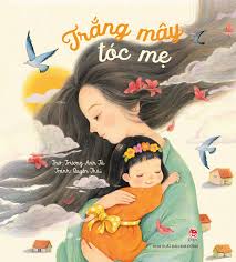 Trắng mây tóc mẹ (Poems for kids about mother)