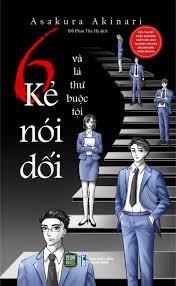 6 Kẻ Nói Dối Và Lá Thư Buộc Tội - Asakura Akinari - Light Novel