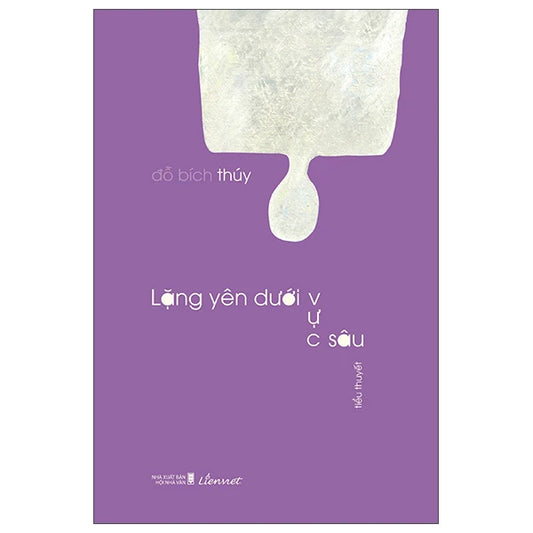 Lặng Yên Dưới Vực Sâu Đỗ Bích Thuý (preorder book)