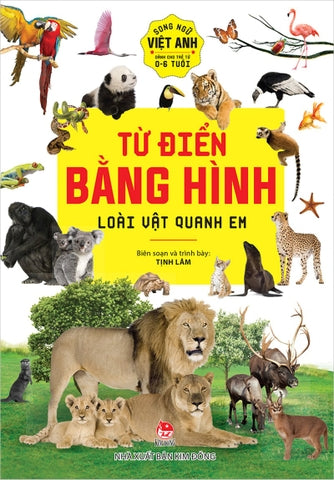 Picture Dictionary: Animals Around Me Từ điển bằng hình song ngữ động vật quanh em 