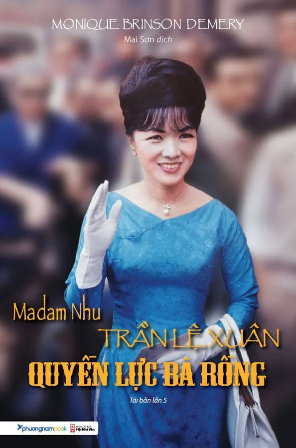 Madam Nhu Trần Lệ Xuân Quyền lực bà rồng 