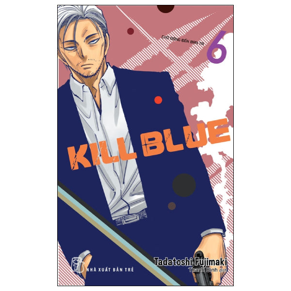 Kill Blue - Tập 6 - Chớ Động Đến Bạn Ta