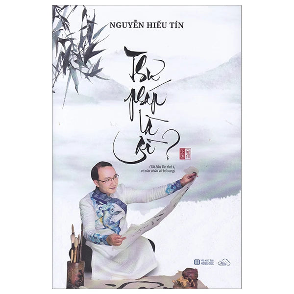 Thư Pháp Là Gì - Nguyễn Hiếu Tín