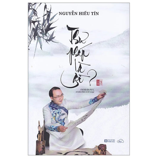 Thư Pháp Là Gì - Nguyễn Hiếu Tín