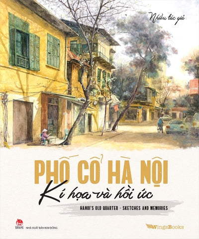 Phố Cổ Hà Nội - Kí Họa Và Hồi Ức (Hanoi's Old Quarter – Sketches And Memories) - Bilingual Artbook