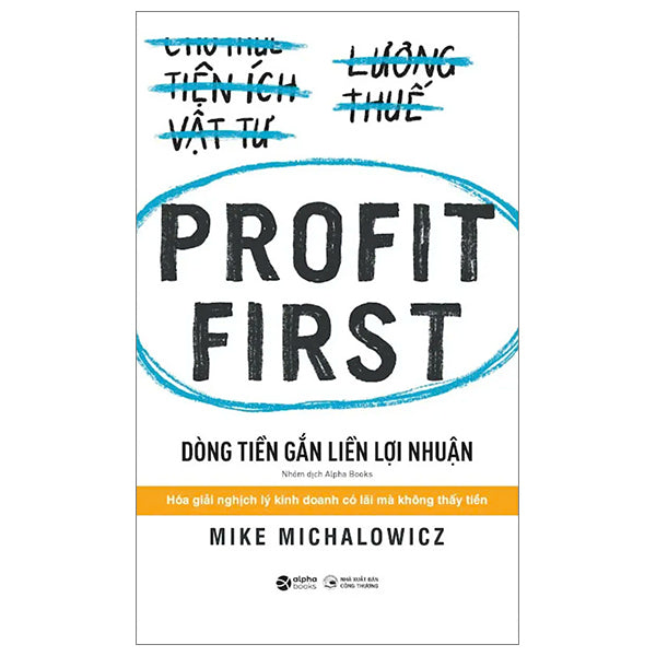 Profit First - Dòng Tiền Gắn Liền Lợi Nhuận 