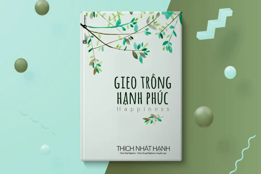 Gieo trồng hạnh phúc (Thích Nhất Hạnh)