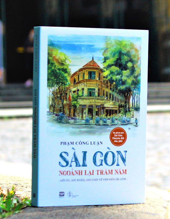 Sài Gòn Ngoảnh Lại Trăm Năm