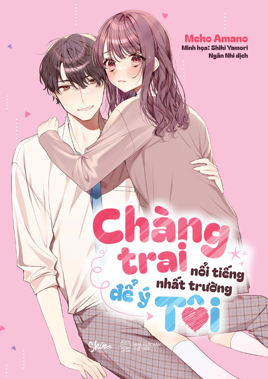 Chàng Trai Nổi Tiếng Nhất Trường Để Ý Tôi - Light Novel