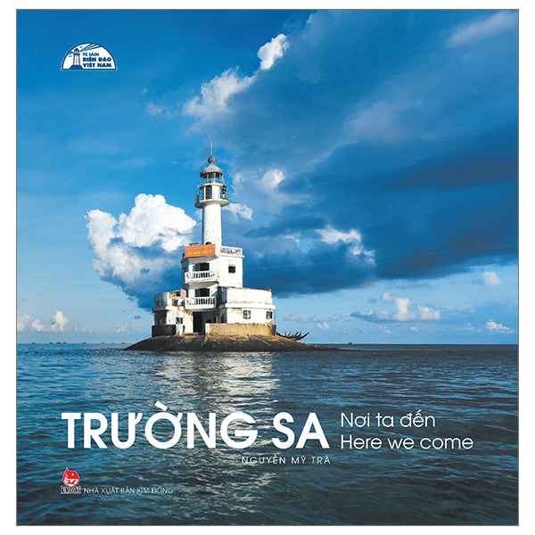 Tủ Sách Biển Đảo Việt Nam - Trường Sa - Nơi Ta Đến - Here Were Come