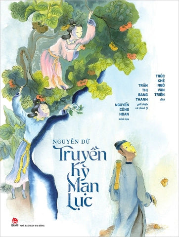 Truyền kỳ mạn lục| Nguyễn Dữ (preoder) – Illustrated Color Edition Vietnam’s Classic Collection of Strange Tales, Legends, and Moral Reflections