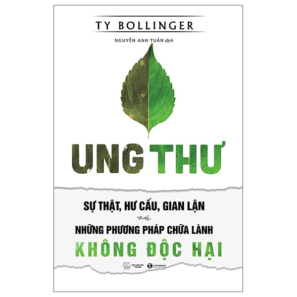 Ung Thư - Sự Thật, Hư Cấu Và Gian Lận Và Những Phương Pháp Chữa Bệnh Không Độc Hại 