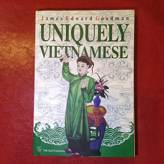 Uniquely Vietnamese James Edward Goodman
