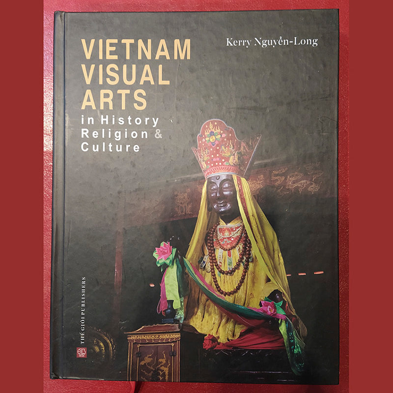 Vietnam Visual Arts in History, Religion and Culture – English Book on Vietnamese Art History(Preorder)