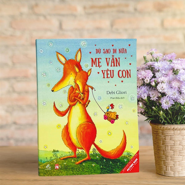 Dù Sao Đi Nữa Mẹ Vẫn Yêu Con