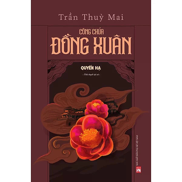 Công Chúa Đồng Xuân - Quyển Thượng / Quyển Hạ - Trần Thùy Mai (preorder)