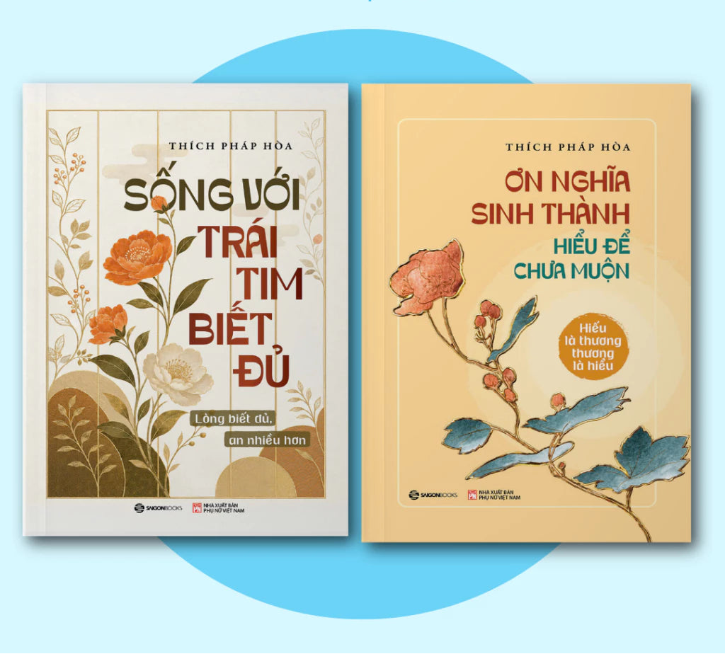 Combo Sách Ơn Nghĩa Sinh Thành và Sống Với Trái Tim Biết Đủ - Thích Pháp Hòa