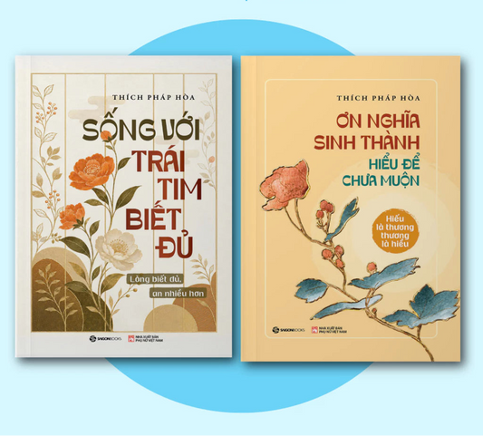 Combo Sách Ơn Nghĩa Sinh Thành và Sống Với Trái Tim Biết Đủ - Thích Pháp Hòa