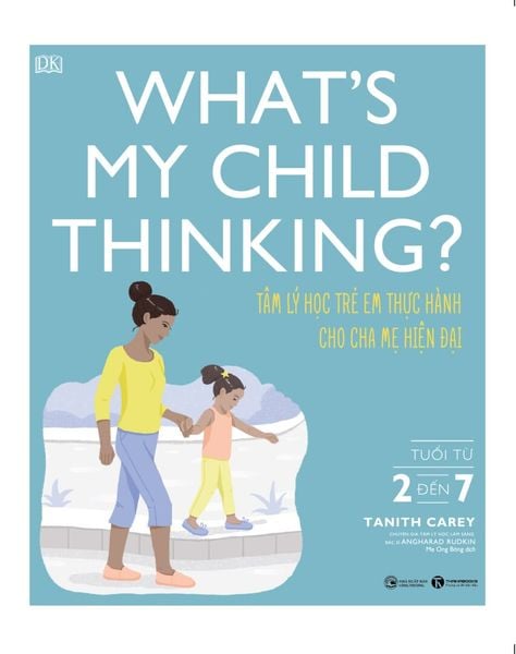 What's my child thinking? Tâm lý học trẻ em thực hành cho cha mẹ hiện đại