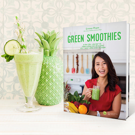 Green smoothies - Giảm cân, làm đẹp da, tăng cường sức đề kháng với 7 ngày