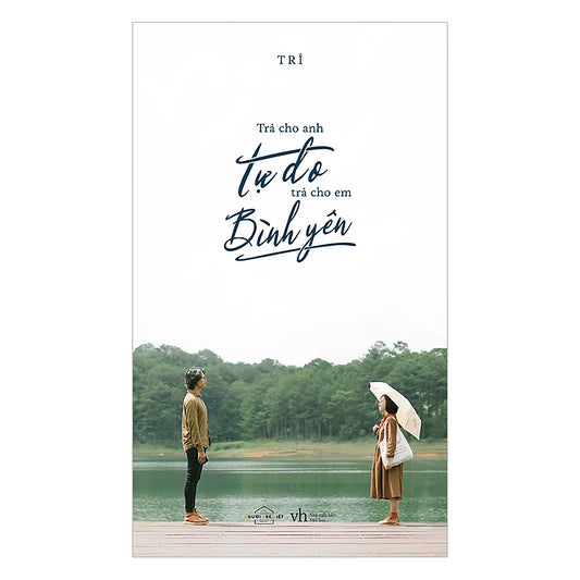 Trả Cho Anh Tự Do, Trả Cho Em Bình Yên
